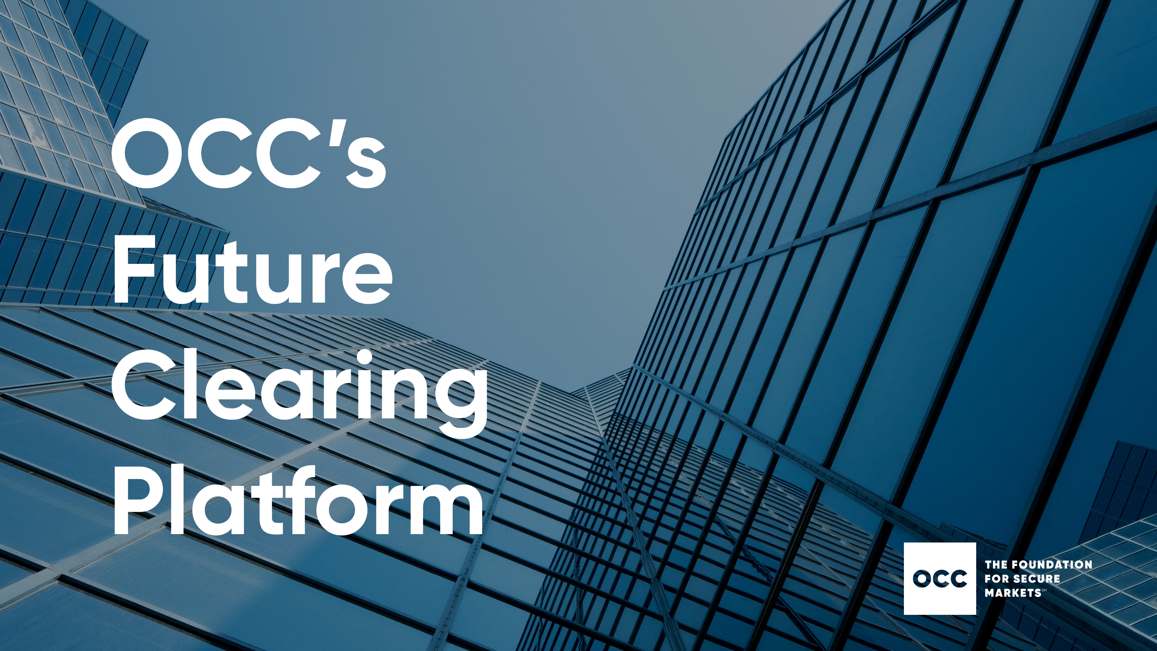 OCC's Future Clearing Platform